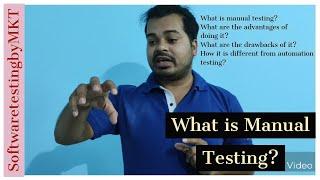What is Manual Testing? Its Advantages and Disadvantages?
