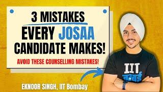 JOSAA Counselling 2022! 3 Mistakes to Avoid To Get Top Colleges? 