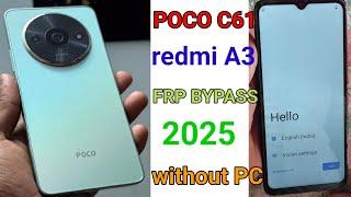 Poco C61 /Redmi A3 /FRP Bypass/2025/Android 14 /New Method/ How to/Poco c61/Redmi A3 एफआरपी बायपास