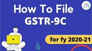 how to file gstr 9c 2020-21, how to file GSTR9C on gst portal