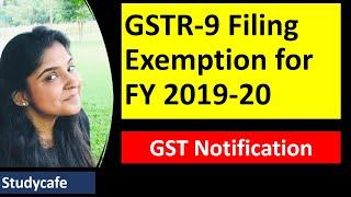 GSTR9 Filing Exemption for FY 19-20 | GSTR 3B & GSTR1 Due Dates Notified | GST Notification