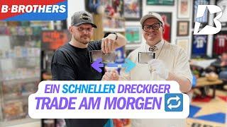 Ein schneller Trade am Morgen im B-Brothersstore