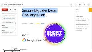 Secure BigLake Data Challenge Lab #ARC129 || #qwiklabs