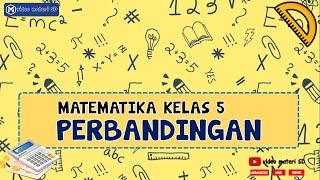 MATEMATIKA KELAS 5 SD | MATERI PERBANDINGAN