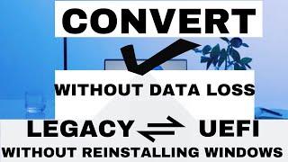 Convert Legacy bios to UEFI without data loss | without reinstalling windows