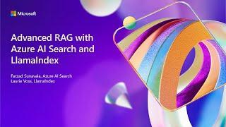 Advanced RAG with LlamaIndex Azure AI Search and Azure AI Foundry | BRK106