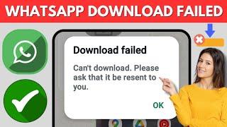 How to Fix Whatsapp Download Failed Problem | Can't download media from Whatsapp