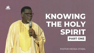 Knowing The Holy Spirit - Pt.1