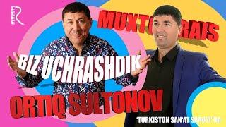 Muxtor Rais va Ortiq Sultonov - Biz uchrashdik nomli konsert dasturi