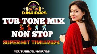 NEW GAMIT TUR TONE SONG 2024 |  NON STOP TUR TONE MIX | ADIVASI TIMLI SONG | DJNAIRA25