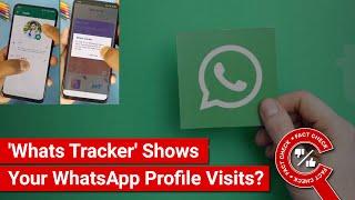 FACT CHECK: Does 'Whats Tracker' App Help You See Who Visited Your WhatsApp Profile?