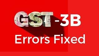 Fix for GSTR 3B Errors - Full explanation in Hindi by GST Expert