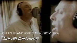 David Gilmour - On An Island (Official Music Video)