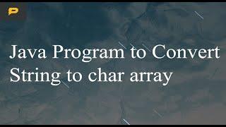 Java Program to Convert String to char array