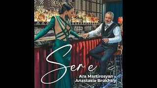 Ara Martirosyan & Anastasia Brukhtiy "Ser E"-Արա Մարտիրոսյան - Անաստասիա Բրուխտի "Սեր Է"- 2023 New