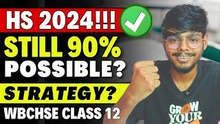 WBCHSE 2024 | Class 12 Final Roadmap to Score 90% | Best Study Plan HS 2024 WB Board