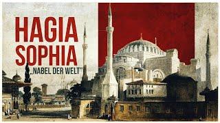 Hagia Sophia: „Nabel der Welt“