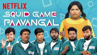 Squid Game Paavangal Ft. @Parithabangal | Tamil Squid Game | Gopi & Sudhakar | Netflix India