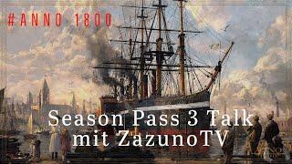 Anno 1800 Season Pass 3 Talk mit ZazunoTV