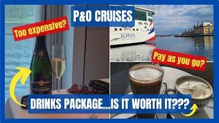 P&O CRUISES | NEW DRINKS PACKAGE | IS IT WORTH IT?