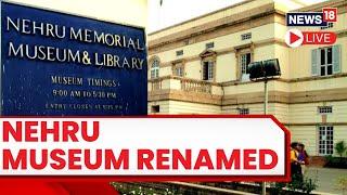 Centre Renames Nehru Memorial Museum And Library; Congress Reacts | English News | News18 Live