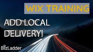 Set up Local Delivery on your Wix Store!