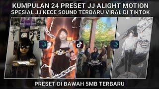 KUMPULAN 24 PRESET JJ ALIGHT MOTION SPESIAL JJ KECE SOUND TERBARU VIRAL TIKTOK | PRESET DI BAWAH 5MB