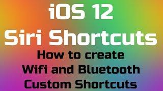 iOS 12, 13 & 14 Custom Siri Shortcuts  Turn off & on WiFi and Turn off & on Bluetooth