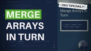 DevTips: How to merge two arrays in turn with JavaScript