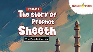 Ep-02 | The Story Of Prophet Sheeth (AS) | English | Quranic Stories | Animated Cartoon