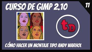 11-Cómo hacer un montaje tipo Andy Warhol con Gimp 2.10-Curso de Gimp 2.10 desde cero.