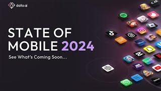 The Industry's Leading Mobile Report | data.ai State of Mobile 2024