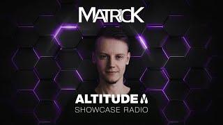 MatricK | Altitude Showcase Radio - Episode #012