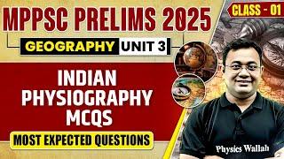 MPPSC Prelims 2025 Geography Unit 3 MCQs: Indian Physiography MCQ | MP GK Geography MCQs