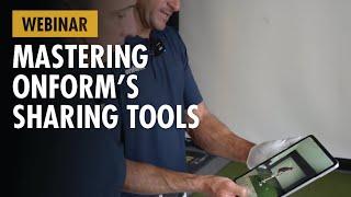 WEBINAR: Mastering Onform's Sharing Tools