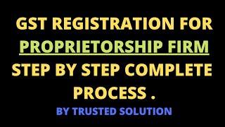 GST PROPRIETORSHIP REGISTRATION 2022 | HOW TO APPLY GST REGISTRATION FOR PROPRIETORSHIP REGISTRATION