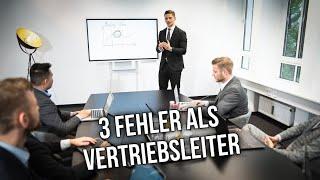 3 Fehler die dich als Vertriebsleiter scheitern lassen!