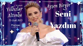 Ayşen Birgör | Seni Yazdım | Yıldızlar Altında 25 Ocak 2023 #YıldızlarAltında