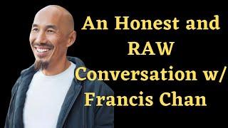 An Honest and Raw Conversation with Francis Chan