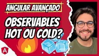 ANGULAR COLD X HOT OBSERVABLES - ENTENDA COM EXEMPLOS #angular #observables #rxjs #avancado