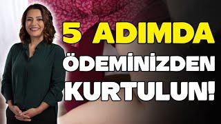 5 ADIMDA ÖDEMİNİZDEN KURTULUN - Dr. Ayça KAYA - YENİ SEZON