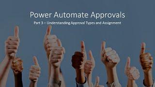 Power Automate Approvals Part 3: Approval Types and Assignment