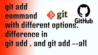 Git add command | git add . and git add --all difference |git add