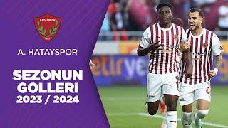 Atakaş Hatayspor 2023/24 Sezonu Tüm Golleri | Trendyol Süper Lig