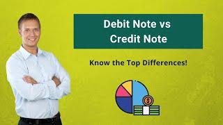 Debit Note vs Credit Note - Top Differences You Must Know