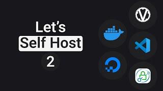 Self-Hosting Tutorial 2: Run Our 2nd App and Use Docker Compose