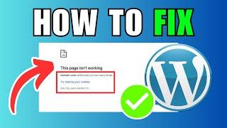 How To Fix WordPress ERR_TOO_MANY_REDIRECTS (Redirect Loop)