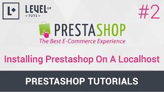 PrestaShop Tutorials #2 - Installing Prestashop On A Localhost