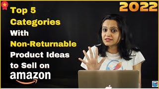 Top 5 Categories with NON Returnable product ideas to sell on amazon in 2022