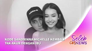 Tak Dapat Restu Pacaran dengan Junior Robert, Sandrinna Michelle Kabur Dari Rumah - SELEB ON NEWS